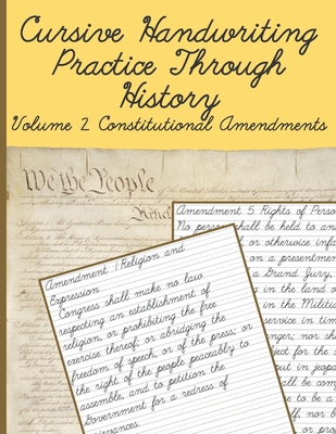 Cursive Handwriting Practice Through History Volume 2 Constitutional Amendments: Cursive Handwriting Practice Through History Volume 1 - Nathan Frey