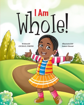 I Am Whole! - Cecilia D. Porter
