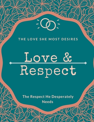 Love & Respect love book The Love She Most Desires: 8_5x11 inch love and respect - Love Love And Respect