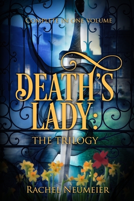 Death's Lady: The Complete Trilogy - Rachel Neumeier