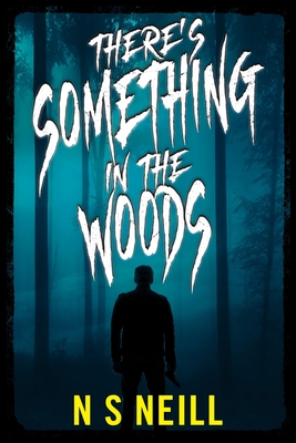 There's Something in the Woods - N. S. Neill