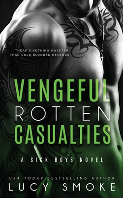 Vengeful Rotten Casualties - Lucy Smoke