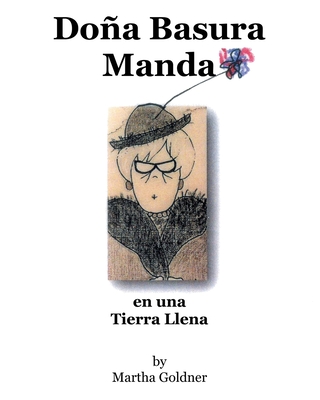 Doña Basura Manda: en una Tierra Llena - Martha Goldner