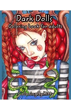 Coperta cărții 'ColoringByKitty: Dark Dolls: Coloring book for Adults - E. Chebunina'