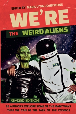 Coperta cărții 'We're the Weird Aliens - Mara Lynn Johnstone'
