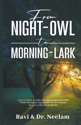 From Night-Owl to Morning-Lark - Ravi L. Tewari