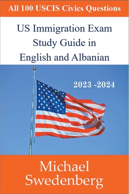 US Immigration Exam Study Guide in English and Albanian - Michael Swedenberg