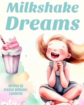 Milkshake Dreams - Krystal Williams-landeros