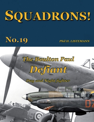 The Boulton Paul Defiant: Day and Night fighter - Phil H. Listemann