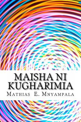 Maisha Ni Kugharimia - Mathias E. Mnyampala