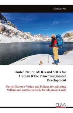 Coperta cărții 'United Nation MDGs and SDGs for Human & the Planet Sustainable Development: United Nation's Vision and Policies for'