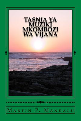 Tasnia YA Muziki Mkombozi Wa Vijana - Martin P. Mandalu