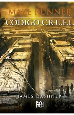 Coperta cărții 'Maze Runner. Código C.R.U.E.L. - James Dashner'