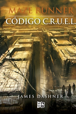 Maze Runner. Código C.R.U.E.L. - James Dashner