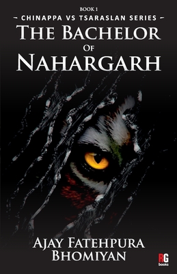 The Bachelor of Nahargarh - Ajay Fatehpura Bhomiyan