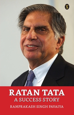 Ratan Tata: A Success Story - Ramprakash Singh Pavaiya