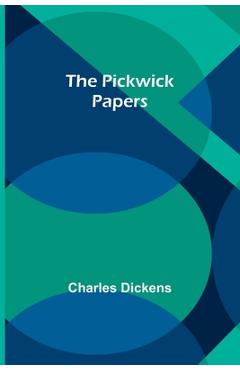 Coperta cărții 'The Pickwick Papers - Charles Dickens'