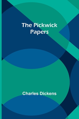 The Pickwick Papers - Charles Dickens