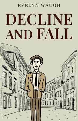 Decline and Fall - Evelyn Waugh