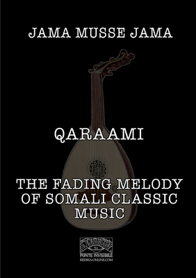 Qaraami: The fading melody of Somali classic music - Jama Musse Jama