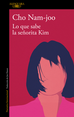 Lo Que Sabe La Seorita Kim / Miss Kim Knows and Other Stories - Cho Nam-joo