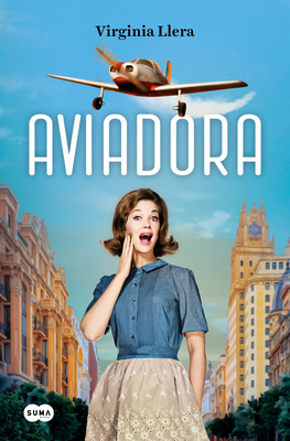 Aviadora / The Aviator - Virginia Llera