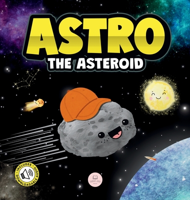 Astro the Asteroid: A Children's Story About the Stars - Samuel John