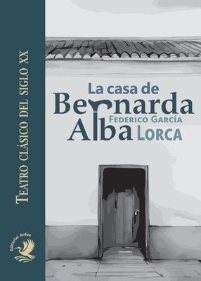 La casa de Bernarda Alba - Federico Garca Loca