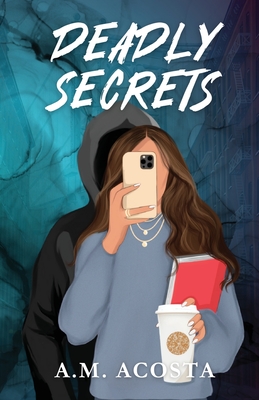 Deadly Secrets - A. M. Acosta