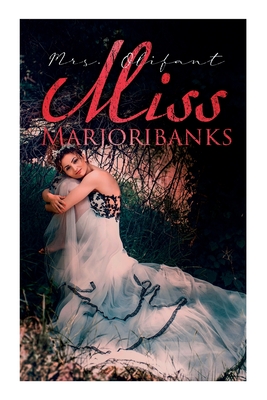 Miss Marjoribanks - Mrs Olifant