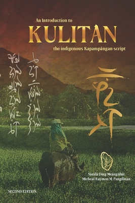 Coperta cărții 'An Introduction to Kulitan: The Indigenous Kapampangan Script - Robert Larue'