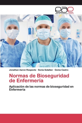 Normas de Bioseguridad de Enfermera - Jonathan Aaron Respecte