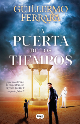 La Puerta de Los Tiempos / The Door of Time - Guillermo Ferrara