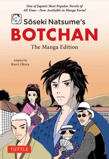 Soseki Natsume's Botchan: The Manga Edition: One of Japan's Most Popular Novels of All Time - Now Available in Manga Form! - Soseki Natsume