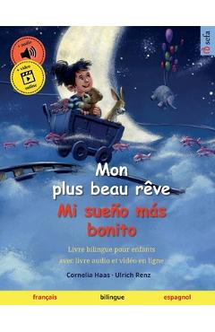 Coperta cărții 'Mon plus beau rêve - Mi sueño más bonito (français - espagnol): Livre bilingue pour enfants avec livre audio et vidéo'
