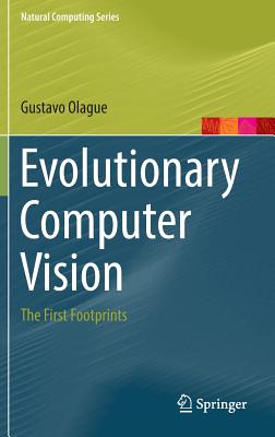 Evolutionary Computer Vision: The First Footprints - Gustavo Olague