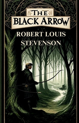 The Black Arrow(Illustrated) - Robert Louis Stevenson