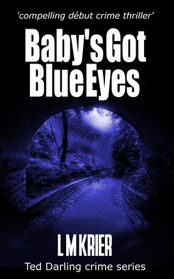 Baby's Got Blue Eyes: compelling début crime thriller - L. M. Krier