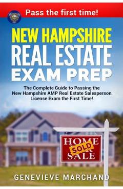 Poza produsului New Hampshire Real Estate Exam Prep: The Complete Guide to Passing the New Hampshire AMP Real Estate Salesperson License Exam the First Time! - Genevieve Marchand