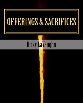 Offerings & Sacrifices: Bible Study on the Book of Leviticus - Ricky Lavaughn