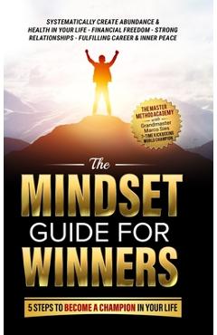 Coperta cărții 'The Mindset Guide for Winners - 5 Steps to Become a Champion in Your Life: Systematically Create Abundance & Health in'