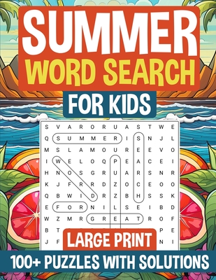 Summer Word Search for Kids Large Print: 100+ Puzzles for Kids with Solutions I Great Gift for Birthdays, Holidays & Back-to-School Surprise - Nora Premium Publishing