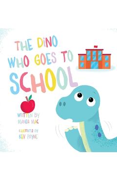 Poza produsului The Dino Who Goes to School - Manda Mac