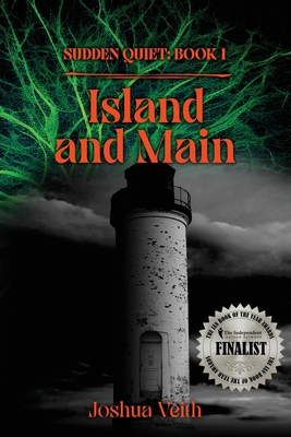 Island and Main: The Sudden Quiet: Book I - Joshua Veith