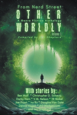 Otherworldly - A Genre Fiction Anthology - Volume 1 - Ben Penrod's Nerd Street