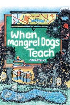 When Mongrel Dogs Teach - William J. Burghardt