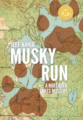 Musky Run: A Northern Lakes Mystery - Jeff Nania