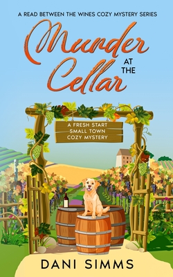 Murder at the Cellar: A Fresh Start Small Town Cozy Mystery - Dani Simms