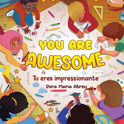 You Are Awesome: Tu eres impressionante - Dora Maria Abreu