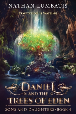 Daniel and the Trees of Eden - Nathan Lumbatis